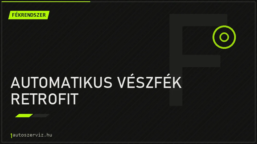 Automatikus vészfék retrofit - Fékrendszer Budapesten