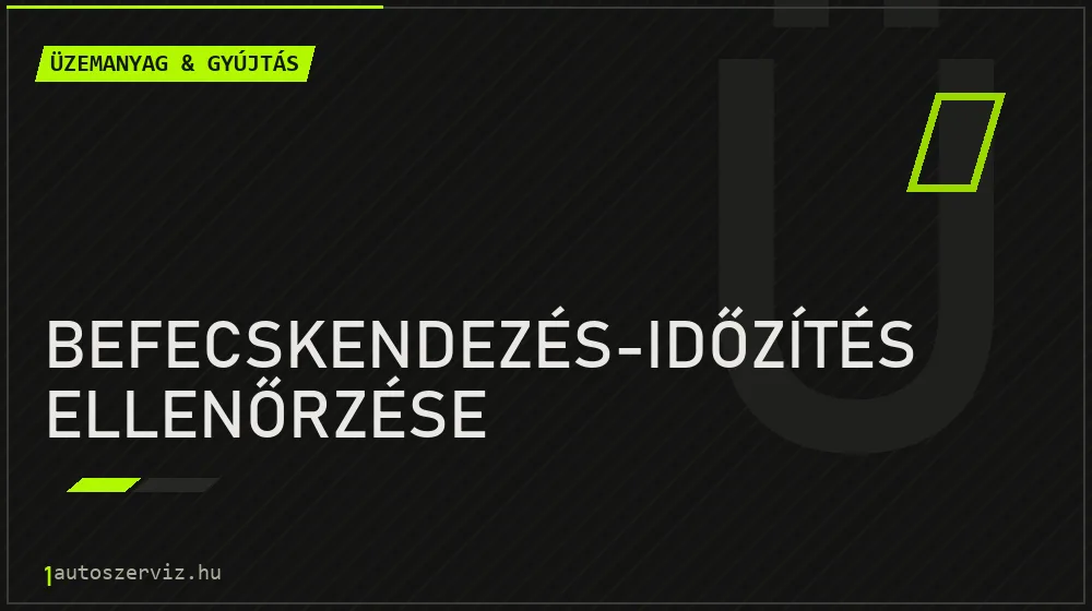 Befecskendezés-időzítés ellenőrzése javítás - üzemanyagrendszer-javítás