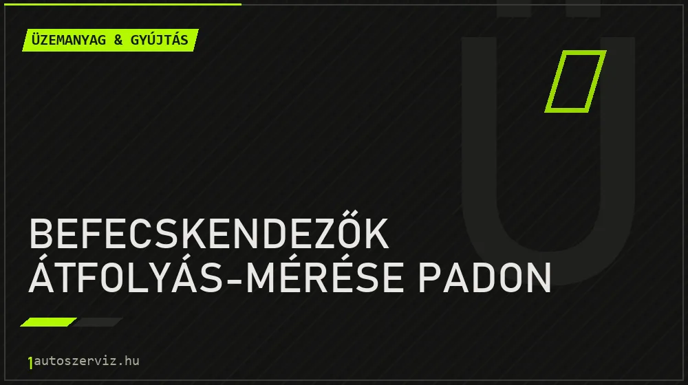 Befecskendezők átfolyás-mérése padon javítás - üzemanyagrendszer-javítás