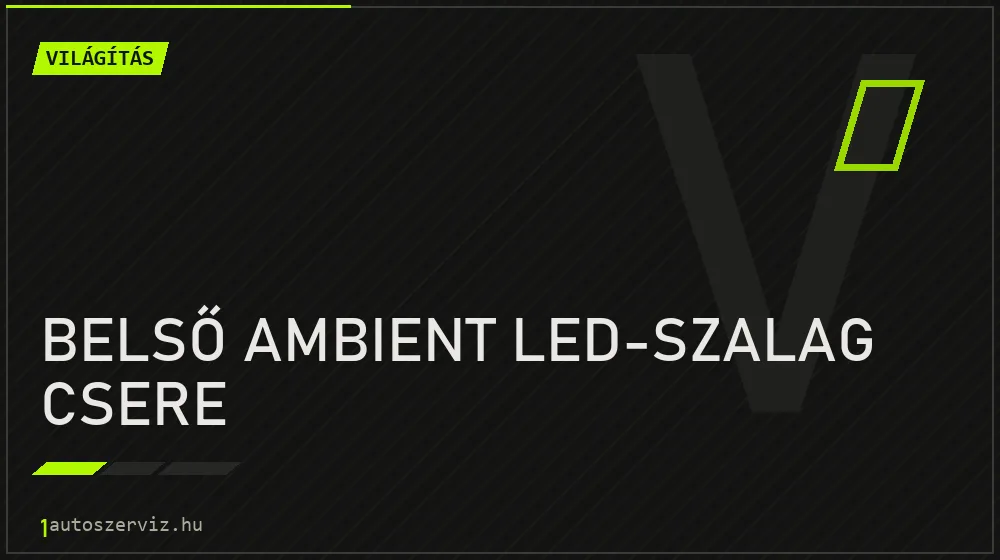 Belső ambient LED-szalag csere - Világítás Budapesten