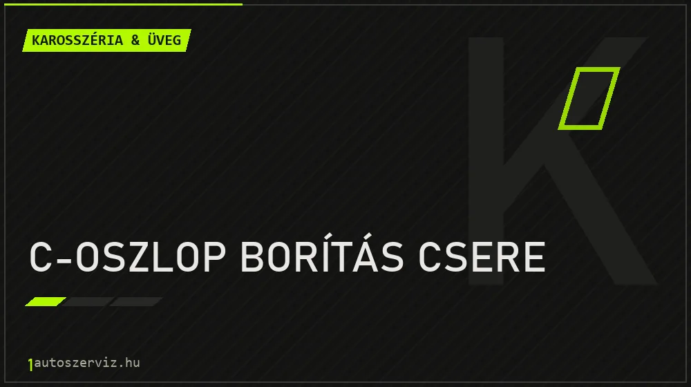 C-oszlop borítás csere - Karosszéria & üveg Budapesten