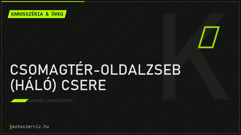 Csomagtér-oldalzseb (háló) csere javítás - karosszéria- és üvegjavítás