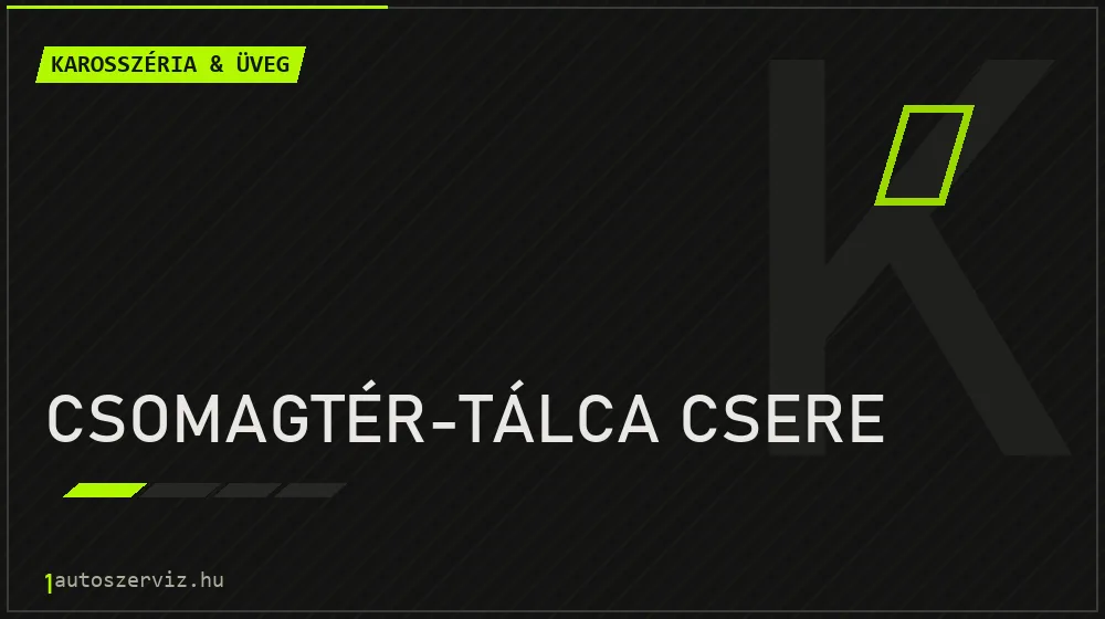 Csomagtér-tálca csere javítás - karosszéria- és üvegjavítás