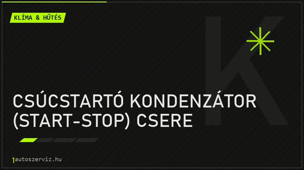 Csúcstartó kondenzátor (start-stop) csere - Klíma & hűtés Budapesten