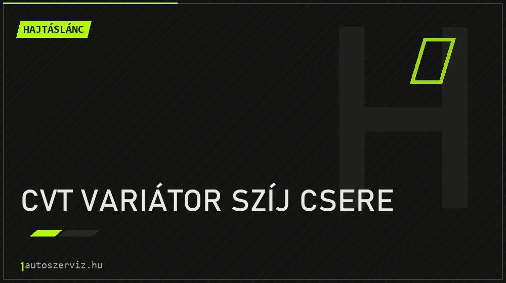 CVT variátor szíj csere - Hajtáslánc Budapesten