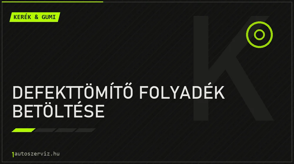 Defekttömítő folyadék betöltése - Kerék & gumi Budapesten