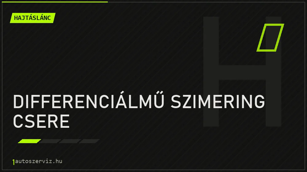 Differenciálmű szimering csere - Hajtáslánc Budapesten