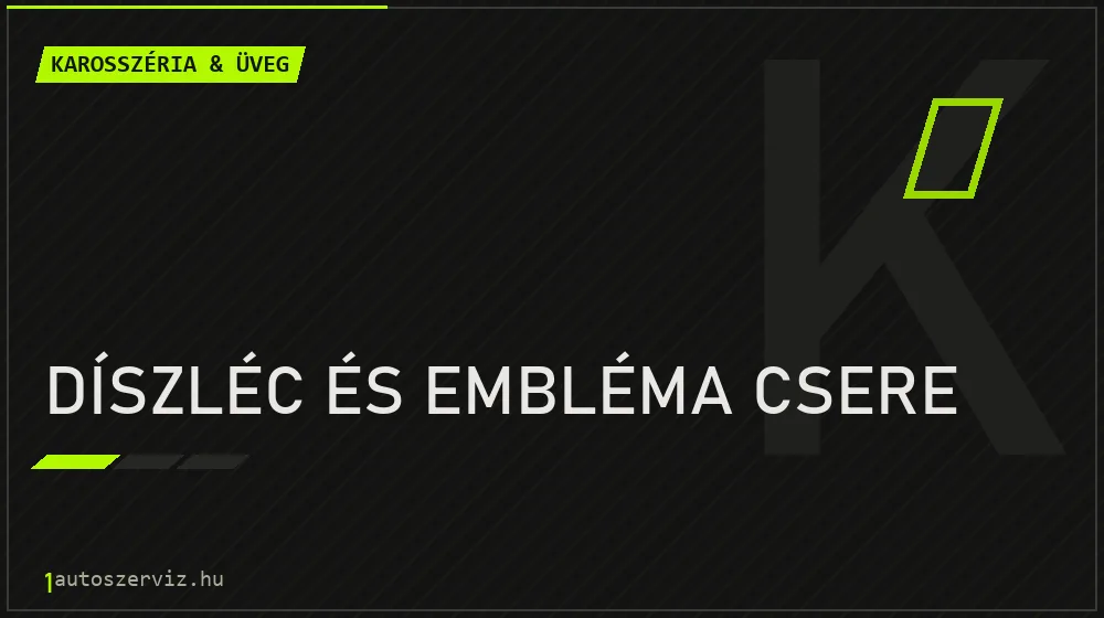 Díszléc és embléma csere javítás - karosszéria- és üvegjavítás