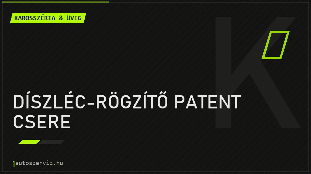 Díszléc-rögzítő patent csere javítás - karosszéria- és üvegjavítás