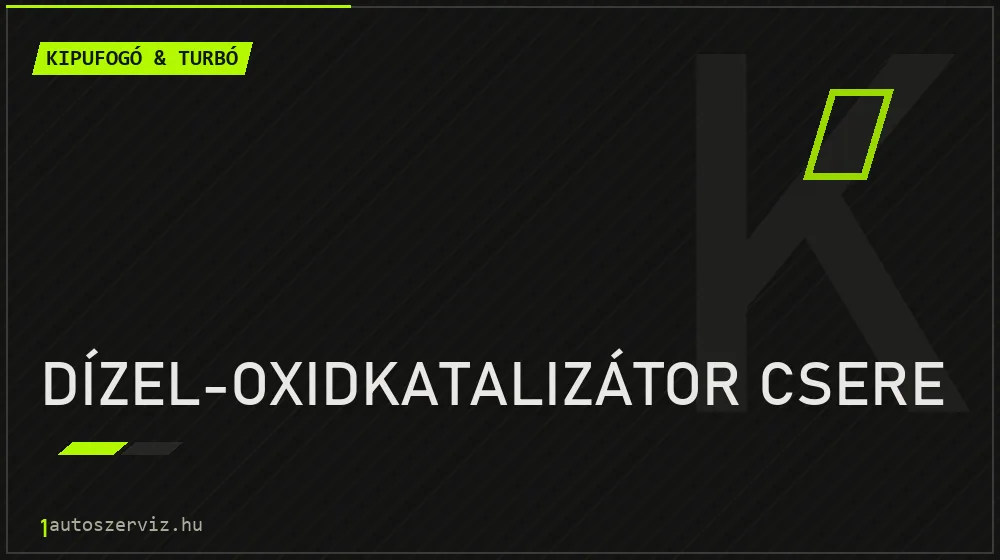 Dízel-oxidkatalizátor csere - Kipufogó & turbó Budapesten