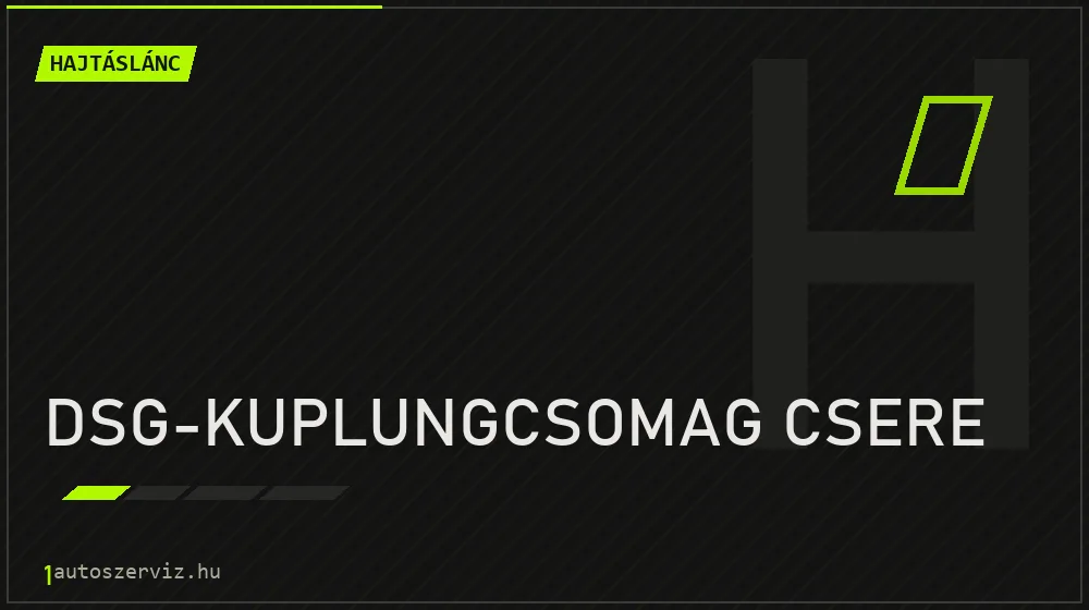 DSG-kuplungcsomag csere javítás - hajtáslánc-javítás