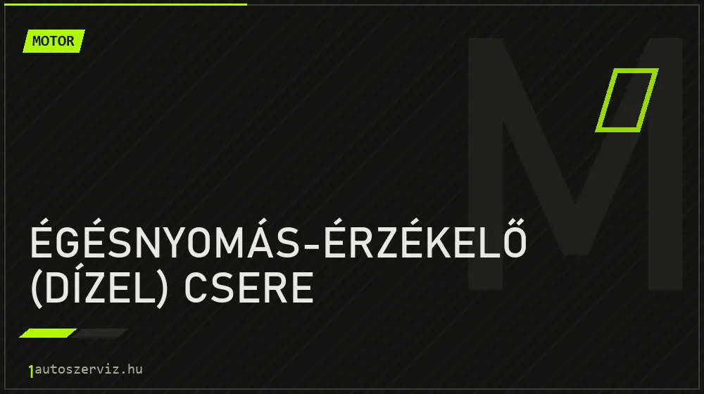 Égésnyomás-érzékelő (dízel) csere javítás - motorjavítás