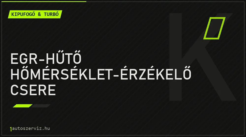 EGR-hűtő hőmérséklet-érzékelő csere - Kipufogó & turbó Budapesten