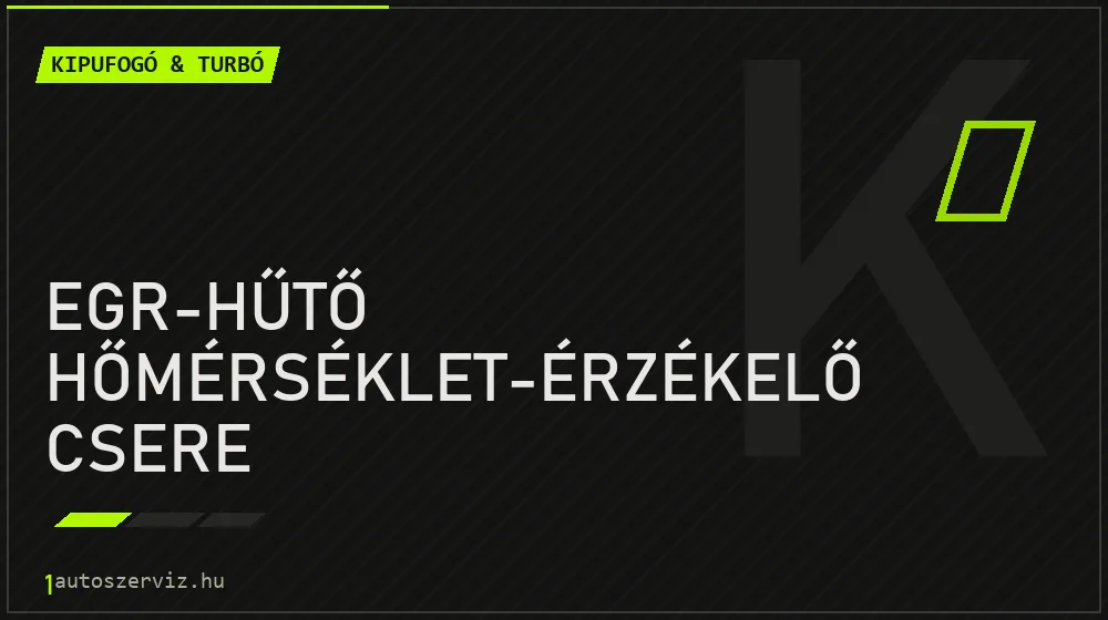 EGR-hűtő hőmérséklet-érzékelő csere javítás - kipufogó- és turbójavítás