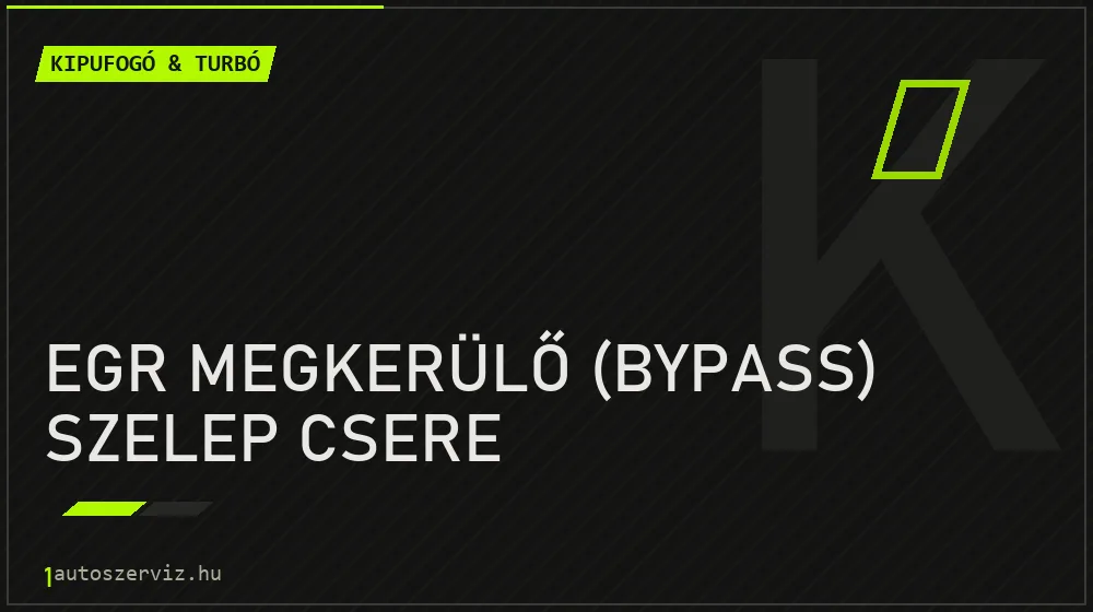 EGR megkerülő (bypass) szelep csere - Kipufogó & turbó Budapesten