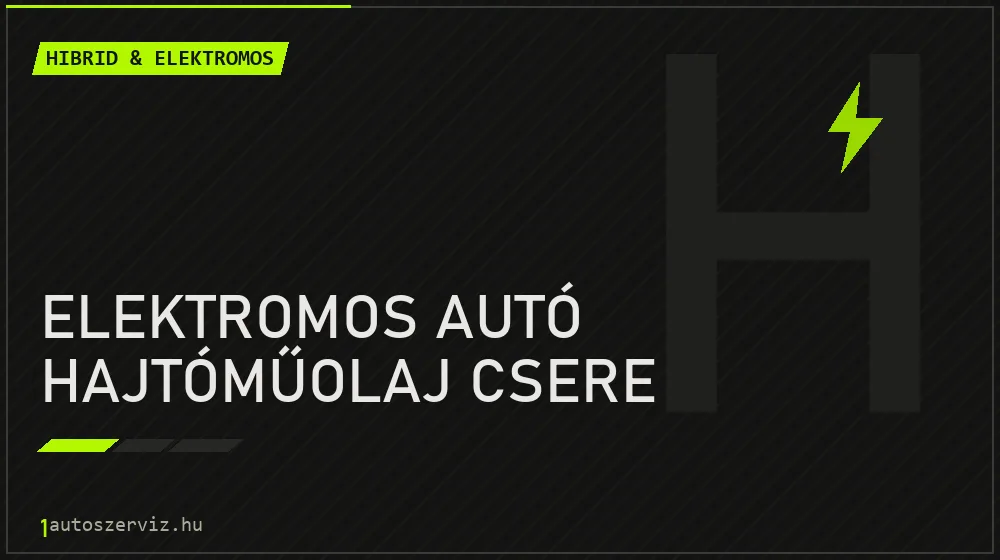 Elektromos autó hajtóműolaj csere - Hibrid & elektromos Budapesten