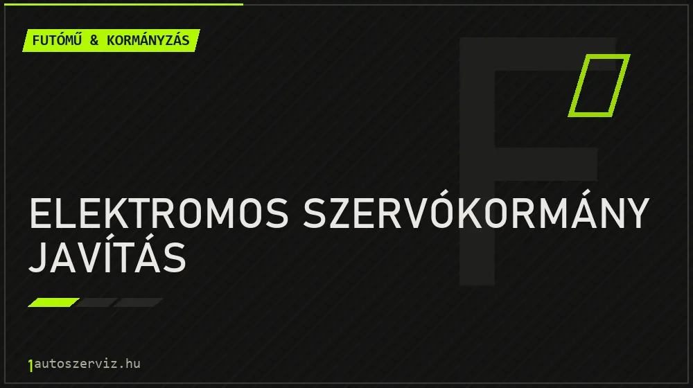 Elektromos szervókormány javítás - Futómű & kormányzás Budapesten