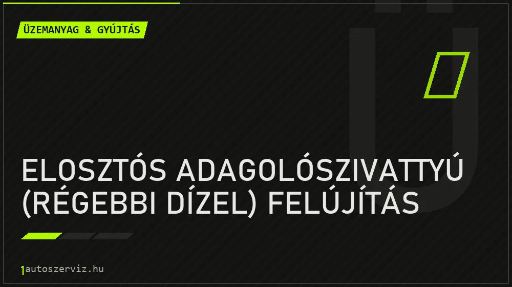 Elosztós adagolószivattyú (régebbi dízel) felújítás - Üzemanyag & gyújtás Budapesten