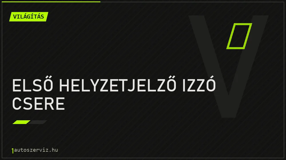 Első helyzetjelző izzó csere - Világítás Budapesten