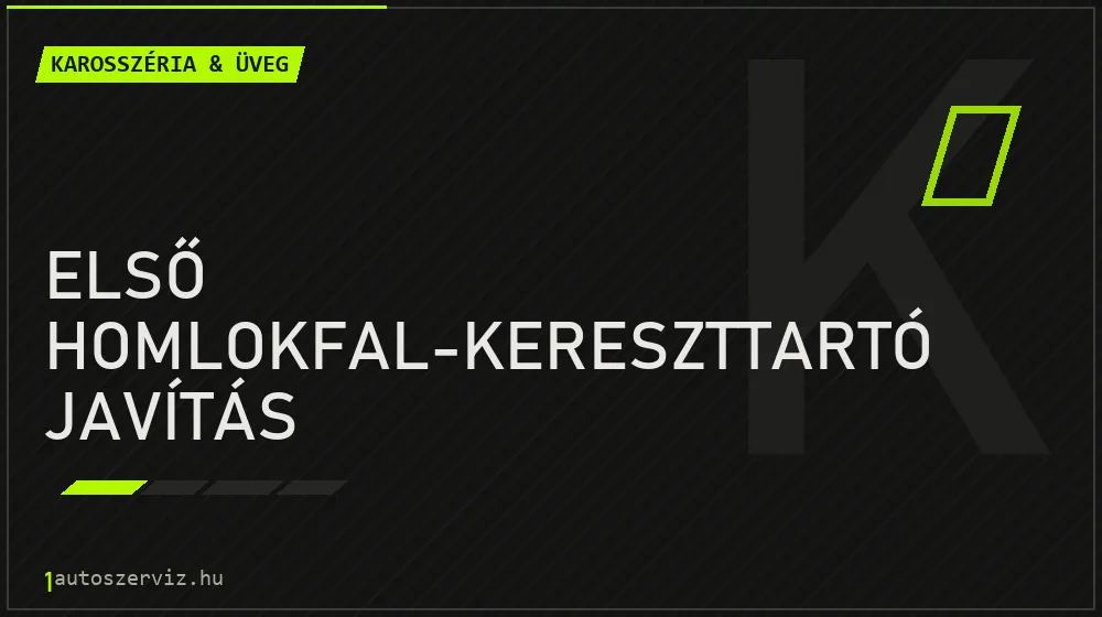 Első homlokfal-kereszttartó javítás javítás - karosszéria- és üvegjavítás