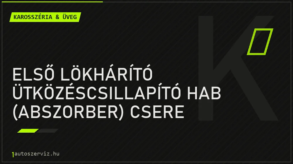 Első lökhárító ütközéscsillapító hab (abszorber) csere - Karosszéria & üveg Budapesten