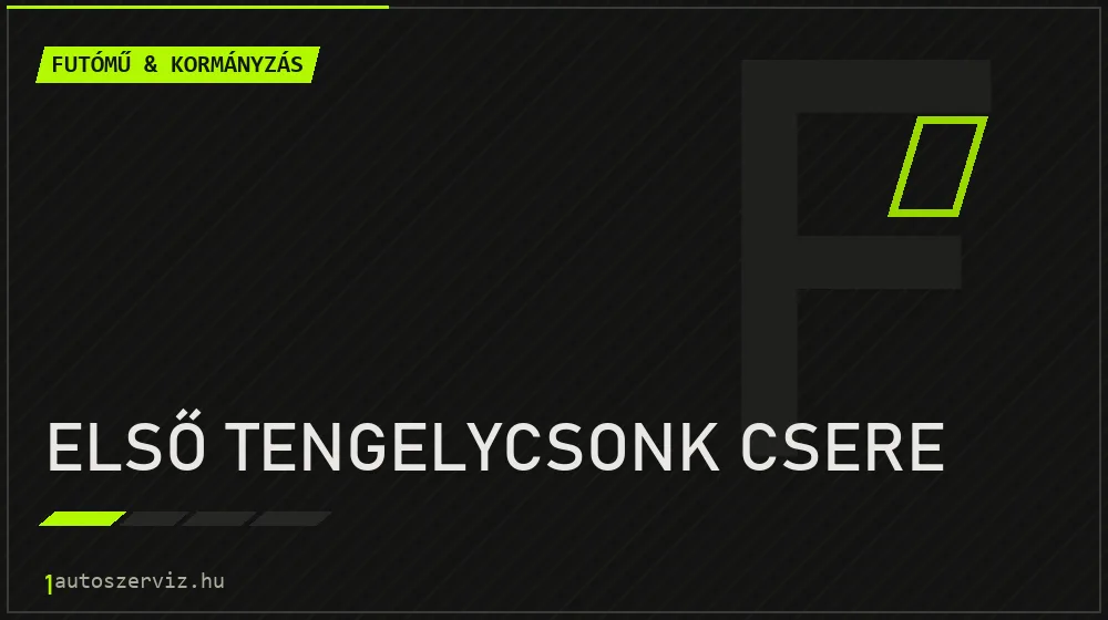 Első tengelycsonk csere javítás - futóműjavítás