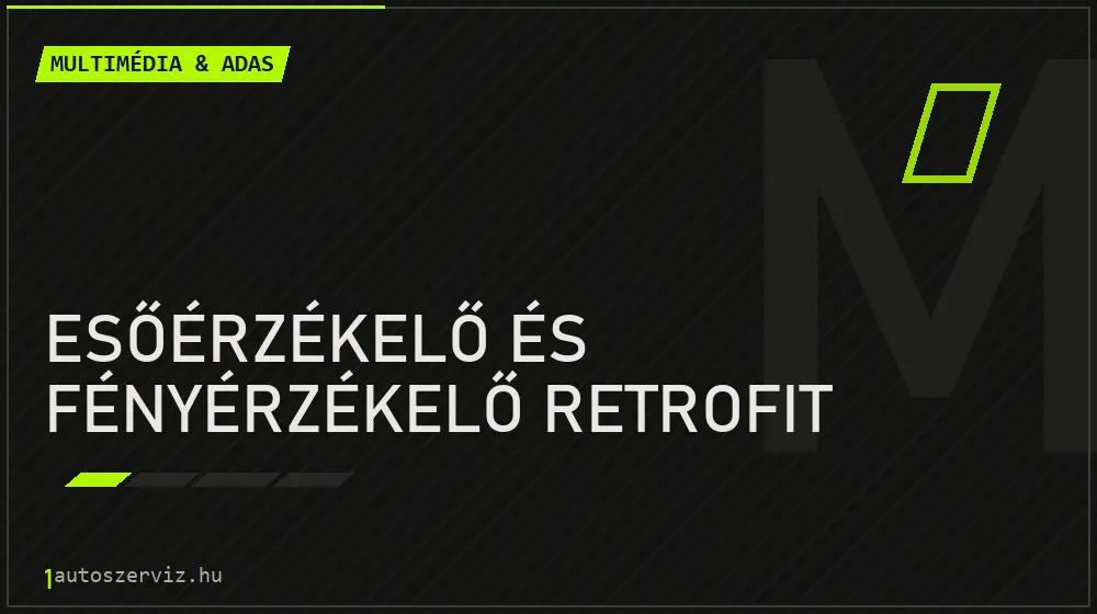 Esőérzékelő és fényérzékelő retrofit javítás - multimédia- és asszisztensrendszer-javítás