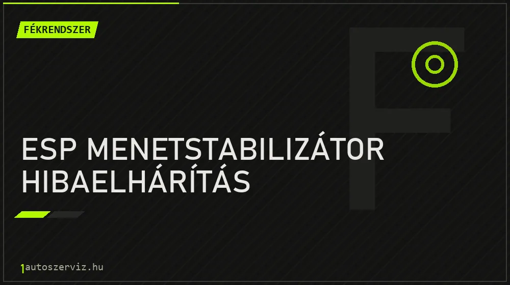 ESP menetstabilizátor hibaelhárítás - Fékrendszer Budapesten