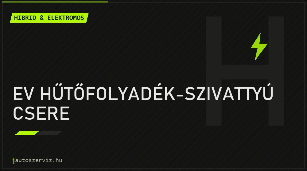 EV hűtőfolyadék-szivattyú csere - Hibrid & elektromos Budapesten