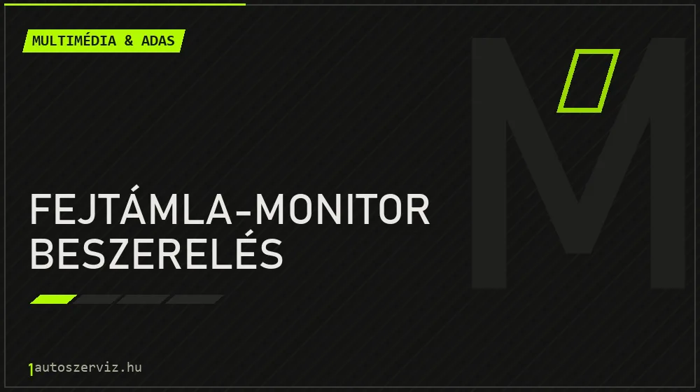 Fejtámla-monitor beszerelés - Multimédia & ADAS Budapesten