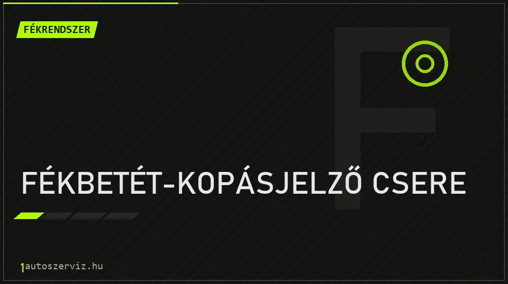 Fékbetét-kopásjelző csere javítás - fékjavítás