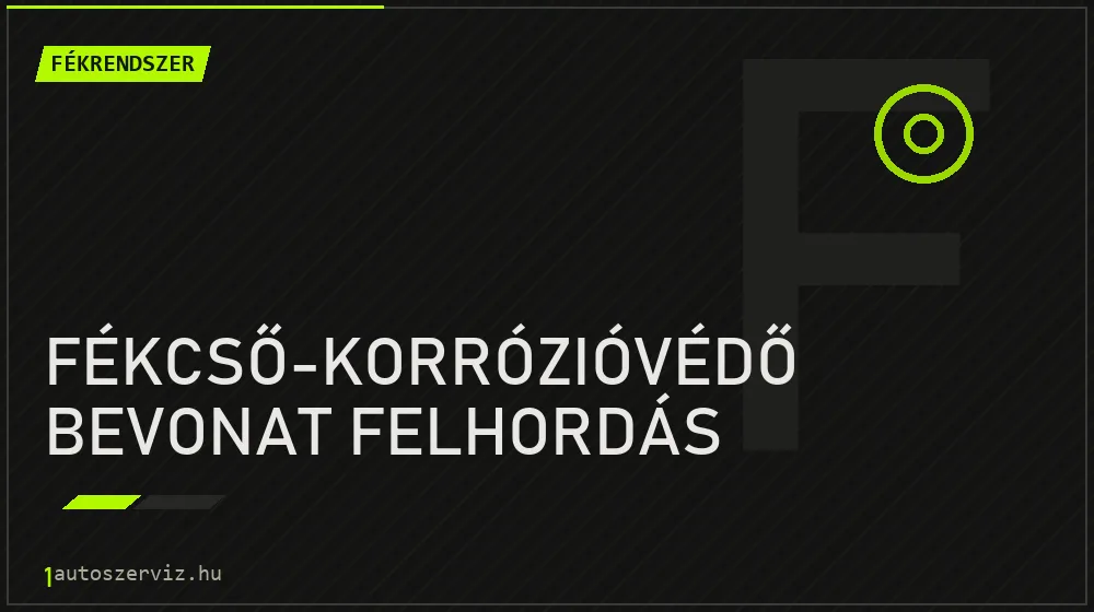 Fékcső-korrózióvédő bevonat felhordás javítás - fékjavítás