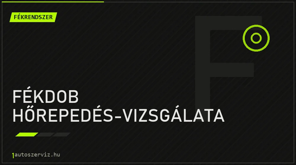Fékdob hőrepedés-vizsgálata javítás - fékjavítás