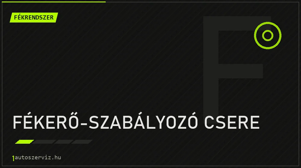 Fékerő-szabályozó csere javítás - fékjavítás