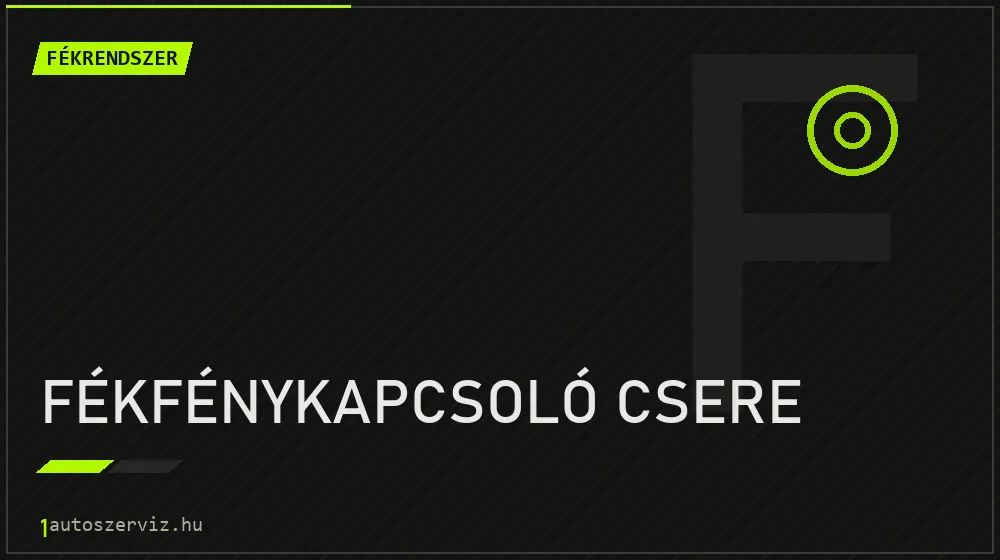 Fékfénykapcsoló csere javítás - fékjavítás