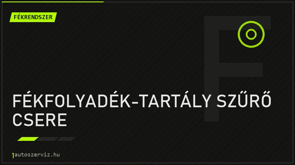 Fékfolyadék-tartály szűrő csere javítás - fékjavítás