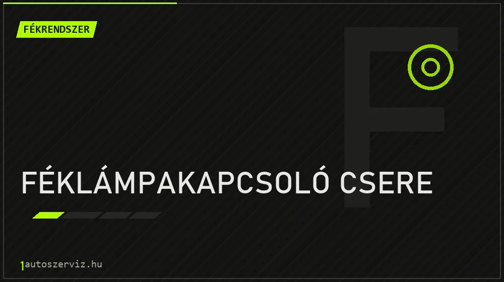 Féklámpakapcsoló csere - Fékrendszer Budapesten