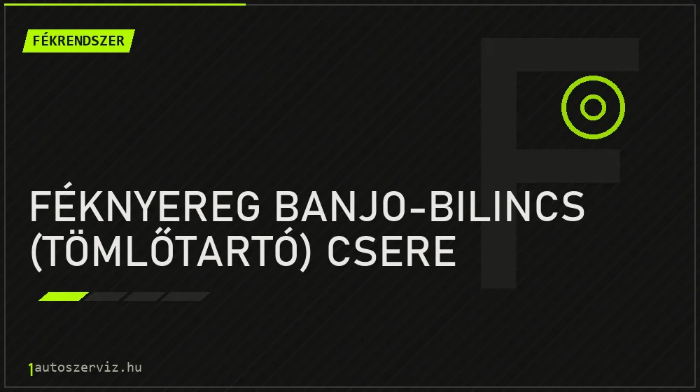 Féknyereg banjo-bilincs (tömlőtartó) csere javítás - fékjavítás