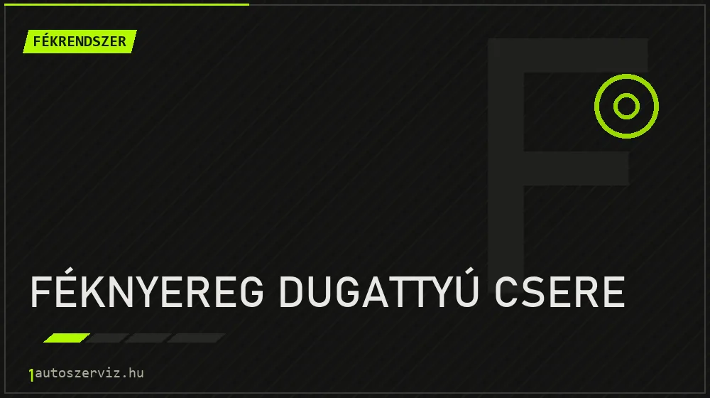 Féknyereg dugattyú csere - Fékrendszer Budapesten