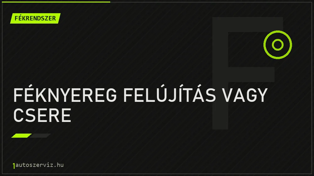 Féknyereg felújítás vagy csere javítás - fékjavítás