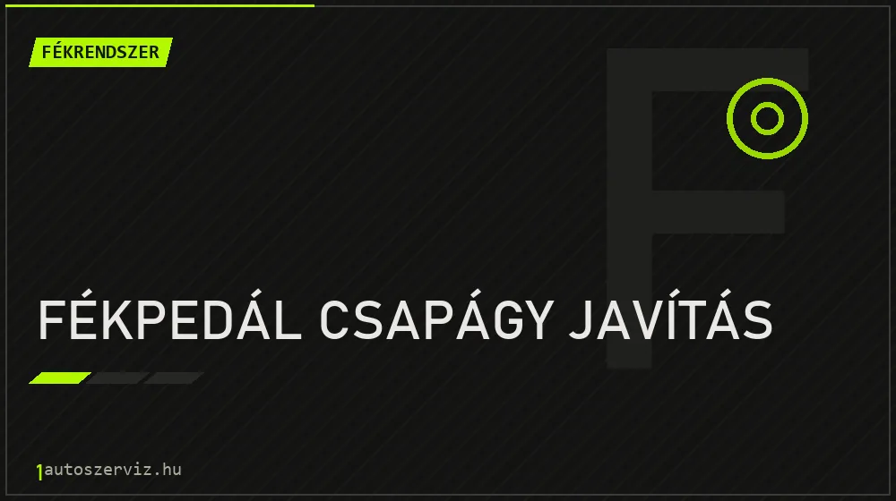 Fékpedál csapágy javítás - Fékrendszer Budapesten