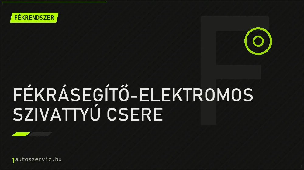 Fékrásegítő-elektromos szivattyú csere javítás - fékjavítás
