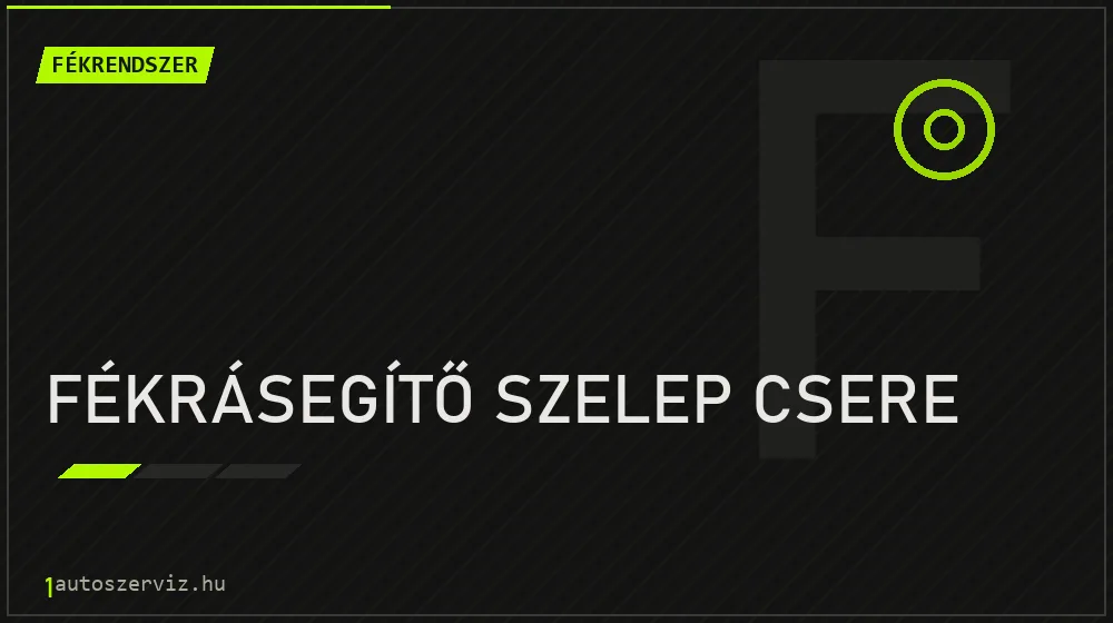 Fékrásegítő szelep csere javítás - fékjavítás