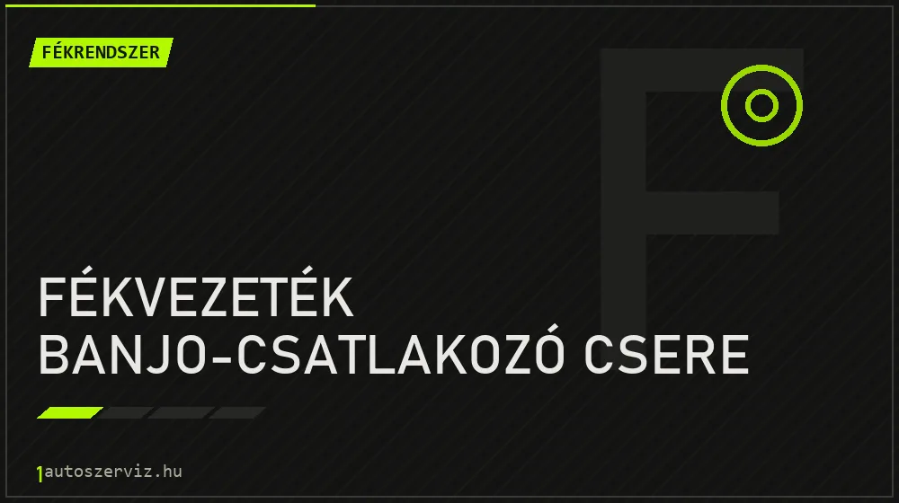 Fékvezeték banjo-csatlakozó csere javítás - fékjavítás