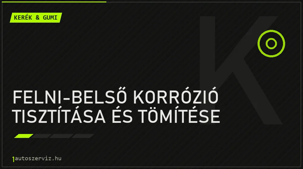 Felni-belső korrózió tisztítása és tömítése - Kerék & gumi Budapesten