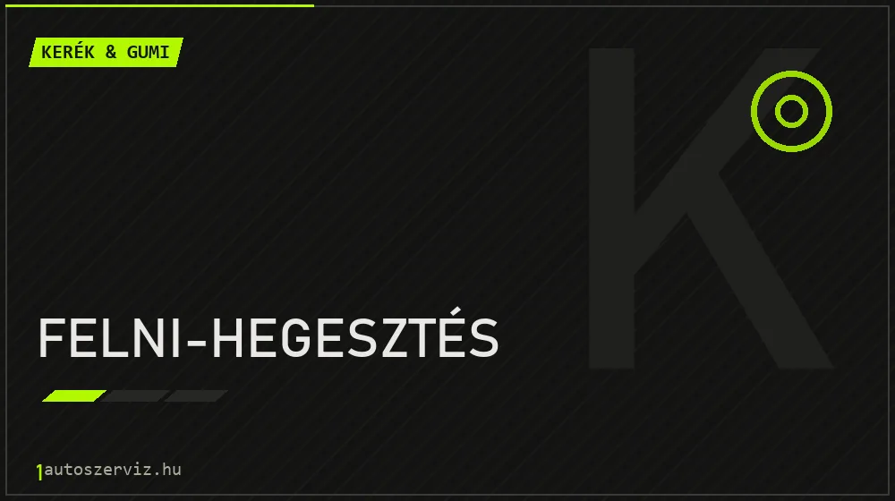 Felni-hegesztés - Kerék & gumi Budapesten