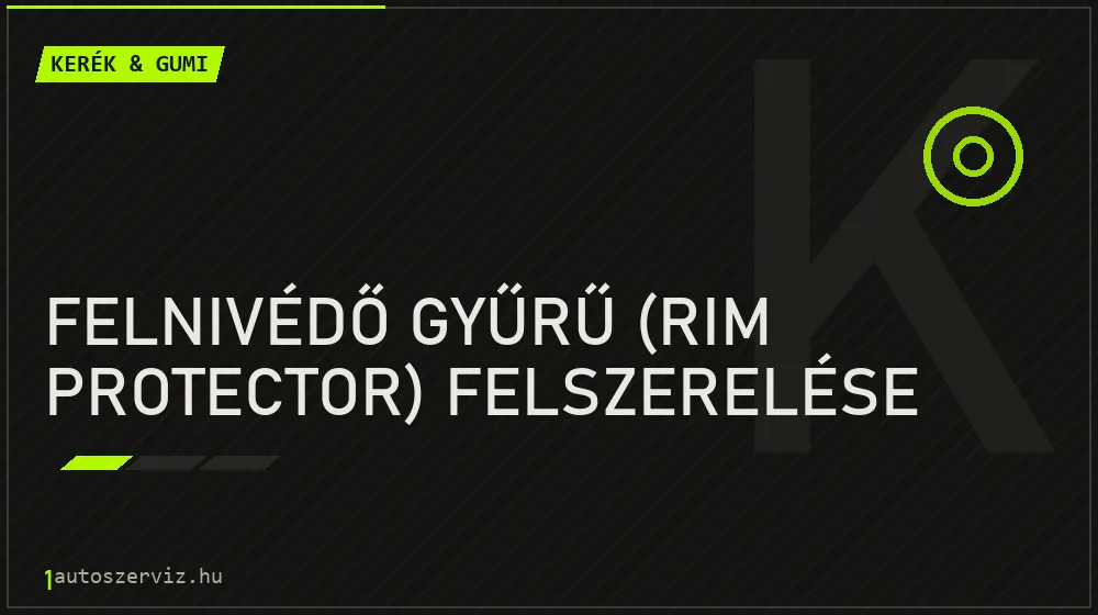 Felnivédő gyűrű (rim protector) felszerelése - Kerék & gumi Budapesten