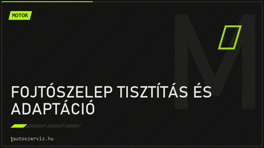 Fojtószelep tisztítás és adaptáció javítás - motorjavítás