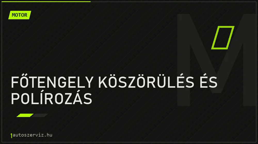 Főtengely köszörülés és polírozás javítás - motorjavítás