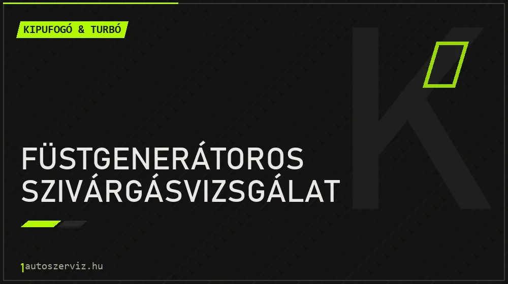 Füstgenerátoros szivárgásvizsgálat - Kipufogó & turbó Budapesten
